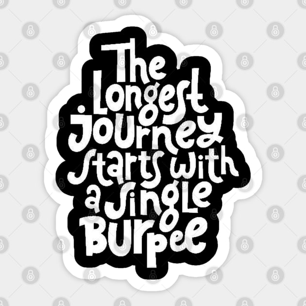 Burpee Quote - Gym Workout & Fitness Motivation Typography (White) Sticker by bigbikersclub